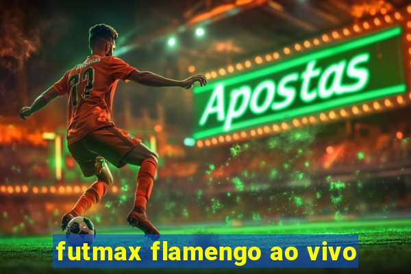 futmax flamengo ao vivo